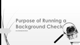 Purpose of Running a Background Check