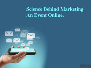 The Science Behind Marketing An Event Online.