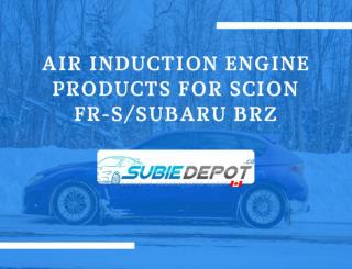 Air Induction Engine Products for Scion FR-S/Subaru BRZ