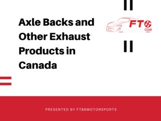 Axle Backs and Other Exhaust Products in Canada