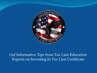 Get Informative Tips from Tax Lien Education Experts on Investing In Tax Lien Certificate