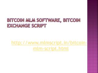 Bitcoin MLM Script, Bitcoin Exchange Script, Bitcoin Trading Script