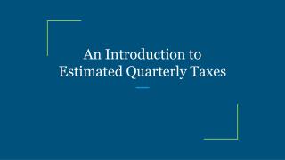 An Introduction to Estimated Quarterly Taxes