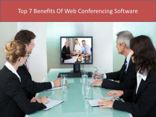 Top 7 Benefits Of Web Conferencing Software