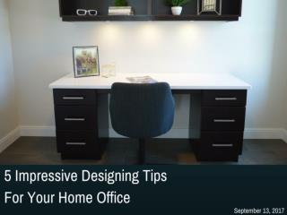 5 Impressive Designing Tips For Your Home Office | Newtoninex