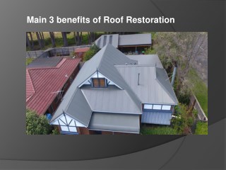 Main 3 benefits of Roof Restoration