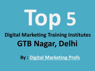 Top 5 Best Digital Marketing Course Institutes GTB Nagar New Delhi | Digital Marketing Profs