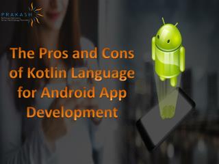 The Pros and Cons of Kotlin Language for Android App Development