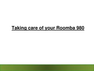 Taking care of your Roomba 980