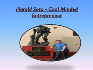 Harold Soto - Cool Minded Entrepreneur