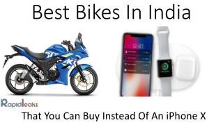 Best Bikes In India That You Can Buy Instead Of An iPhone X