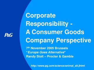 Corporate Responsibility - A Consumer Goods Company Perspective