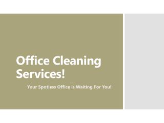Office cleaning services!