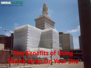 The Benefits of Using Shrink Wrap On Your Site