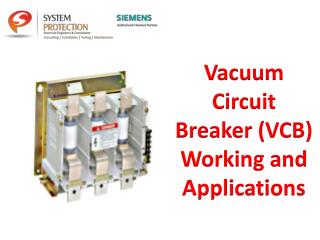 Vacuum Circuit Breaker (VCB) Working and Applications | Uses Of VCB