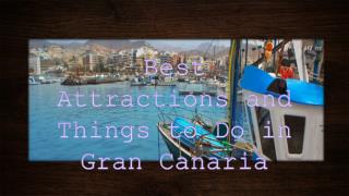 Best Attractions and Things to Do in Gran Canaria