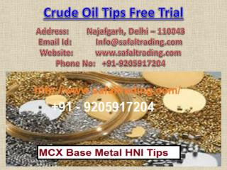 Crude Oil Tips Free Trial - Commodity Tips Specialist Call @ 91-9205917204