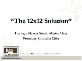 “The 12x12 Solution”