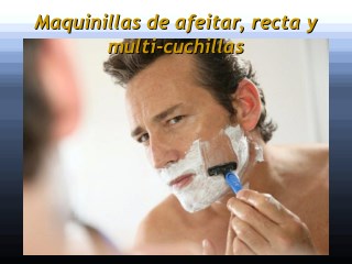 Maquinillas de afeitar, recta y multi-cuchillas