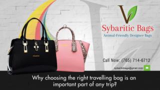 Why choosing the right travelling bag is an important part of any trip?
