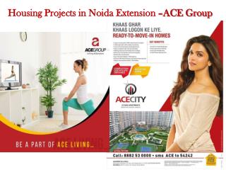 Housing Projects in Noida Extension - ACE Group