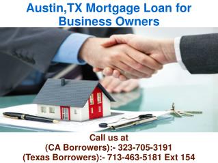Austin TX Mortgage Loan for Business Owners @ 713-463-5181 Ext 154