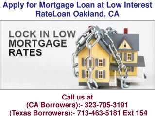 Apply for Mortgage Loan at Low Interest RateLoan Oakland CA @-323-705-3191