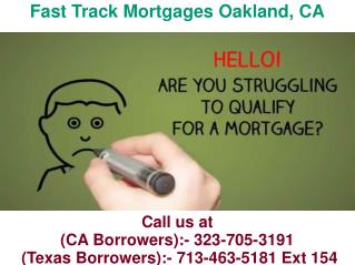 Fast Track Mortgages Oakland CA @-323-705-3191