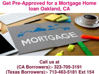 Get Pre-Approved for a Mortgage Home loan Oakland CA @-323-705-3191 (2)