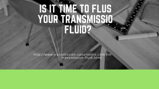 Is It Time to Flush Your Transmission Fluid