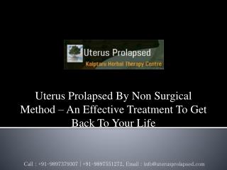 Uterus Prolapsed By Non Surgical Method – An Effective Treatment To Get Back To Your Life