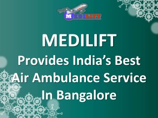 Get an Immediate Air Ambulance Service in Bangalore Anytime
