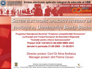 Director proiect: Conf Dr Alina Andreica Manager proiect: drd Florina Covaci