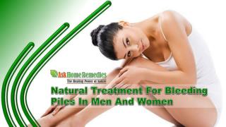 Natural Treatment For Bleeding Piles In Men And Women
