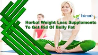 Herbal Weight Loss Supplements To Get Rid Of Belly Fat
