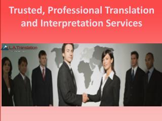 Trusted, Professional Translation and Interpretation Services