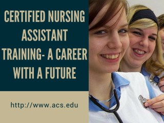 PPT - Certified Nursing Assistant Training- A Career With A Future ...