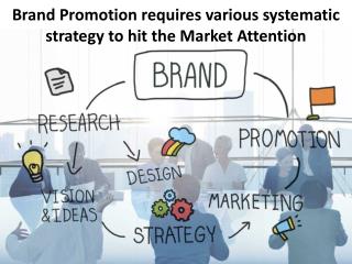 Check out the slides to know more about Brand Promotion By Best PR Agency