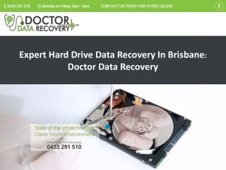 Expert Hard Drive Data Recovery In Brisbane: Doctor Data Recovery