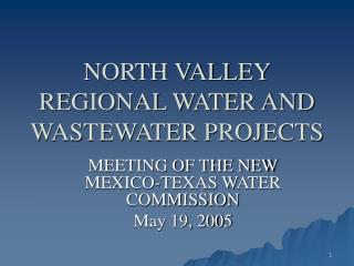NORTH VALLEY REGIONAL WATER AND WASTEWATER PROJECTS