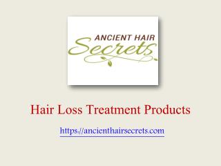 Hair Loss Products for Damaged Hair | Ancient Hair Secrets