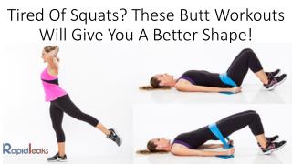 Tired Of Squats? These Butt Workouts Will Give You A Better Shape!