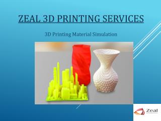 3D Printing Material Simulation – Zeal 3D Printing Services