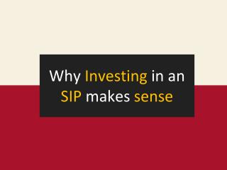 Why Investing in an SIP makes sense?