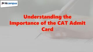 Understanding the Importance of the CAT Admit Card