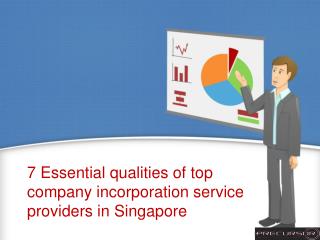 7 Essential qualities of top company incorporation service providers in Singapore