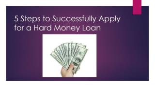 5 Steps to Successfully Apply for a Hard Money Loan