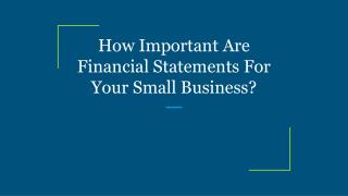 How Important Are Financial Statements For Your Small Business?