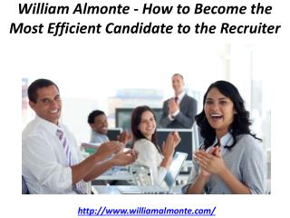 William Almonte - How to Become the Most Efficient Candidate to the Recruiter