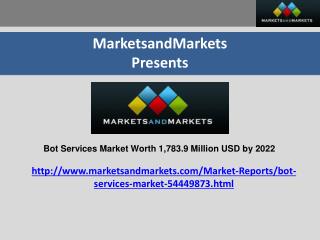Bot Services Market Worth 1,783.9 Million USD by 2022